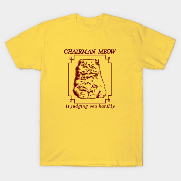 chairman meow mao zedong, funny cat, harshly judging you T-Shirt by AdaleCreates